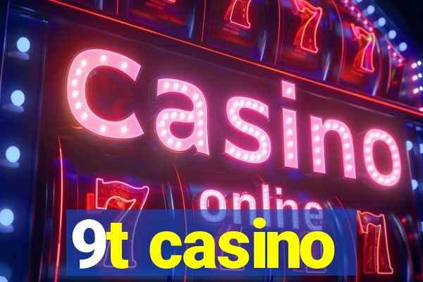 9t casino